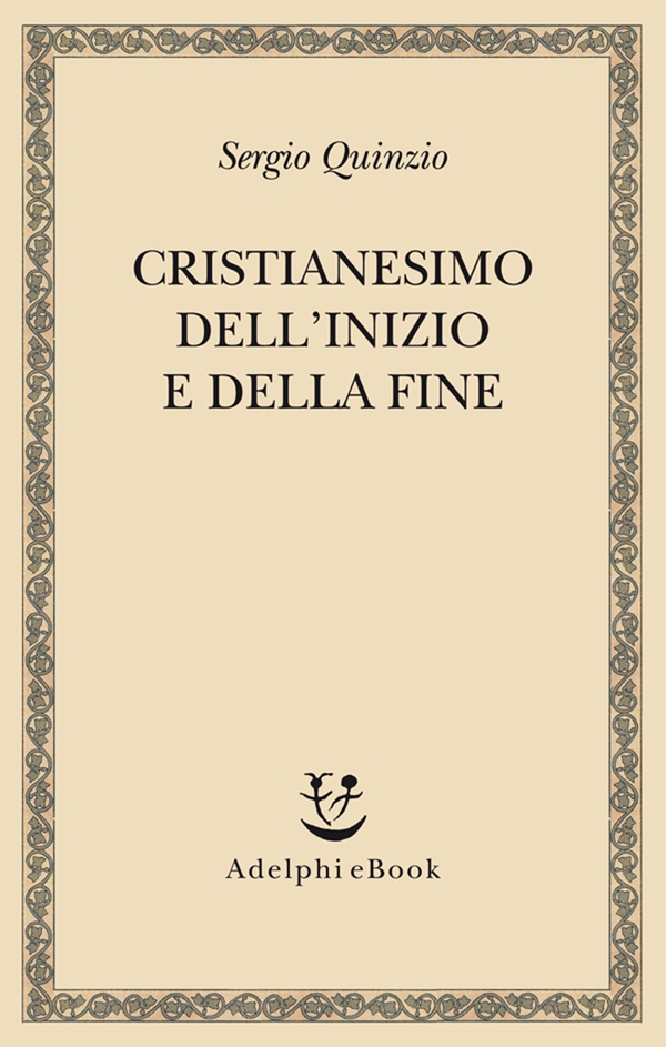 Cristianesimo dell'inizio e della fine - Librerie.coop Cristianesimo dell'inizio e della fine - Librerie.coop