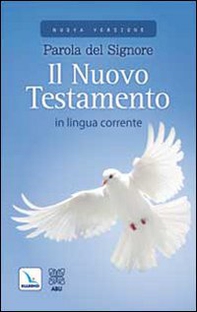 Parola del Signore. Il Nuovo Testamento in lingua corrente - Librerie.coop
