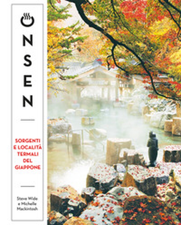 Onsen. Sorgenti e località termali del Giappone - Librerie.coop Onsen. Sorgenti e località termali del Giappone - Librerie.coop