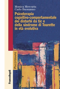 Psicoterapia cognitivo-comportamentale dei disturbi da tic e della sindrome di Tourette in età evolutiva - Librerie.coop Psicoterapia cognitivo-comportamentale dei disturbi da tic e della sindrome di Tourette in età evolutiva - Librerie.coop
