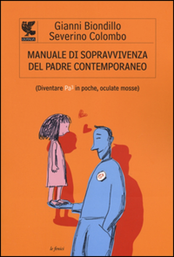 Manuale di sopravvivenza del padre contemporaneo. (Diventare Pa3 in poche, oculate mosse) - Librerie.coop Manuale di sopravvivenza del padre contemporaneo. (Diventare Pa3 in poche, oculate mosse) - Librerie.coop