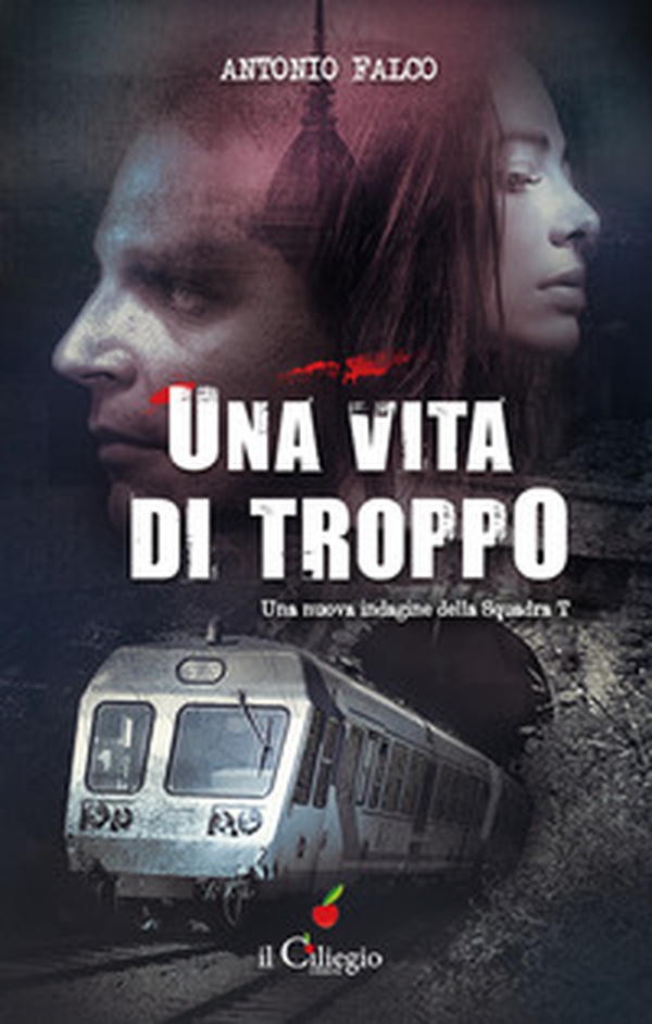 Una vita di troppo. Una nuova indagine della Squadra T - Librerie.coop Una vita di troppo. Una nuova indagine della Squadra T - Librerie.coop