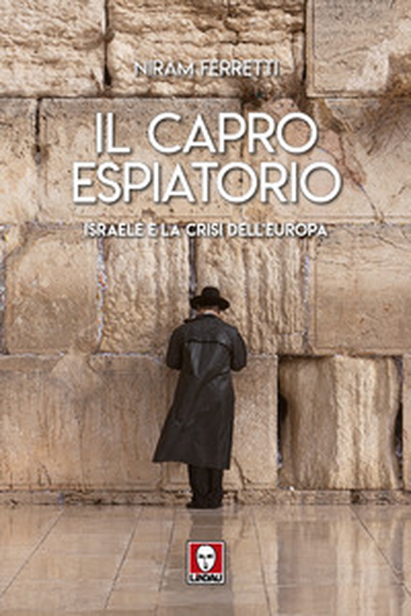 Il capro espiatorio. Israele e la crisi dell'Europa - Librerie.coop Il capro espiatorio. Israele e la crisi dell'Europa - Librerie.coop