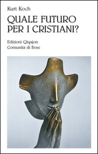 Quale futuro per i cristiani? Sfide e opportunità - Librerie.coop