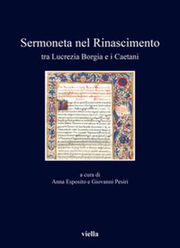 Sermoneta nel Rinascimento tra Lucrezia Borgia e i Caetani - Librerie.coop Sermoneta nel Rinascimento tra Lucrezia Borgia e i Caetani - Librerie.coop