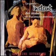 La guida instant dei musei di Piacenza e provincia - Librerie.coop
