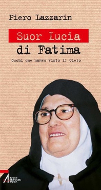 Suor Lucia di Fatima. Gli occhi che videro il cielo - Librerie.coop