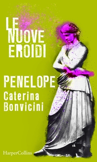 Penelope | Le nuove Eroidi - Librerie.coop Penelope | Le nuove Eroidi - Librerie.coop