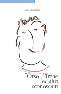 «Orso», l'Irene ed altri sconosciuti - Librerie.coop