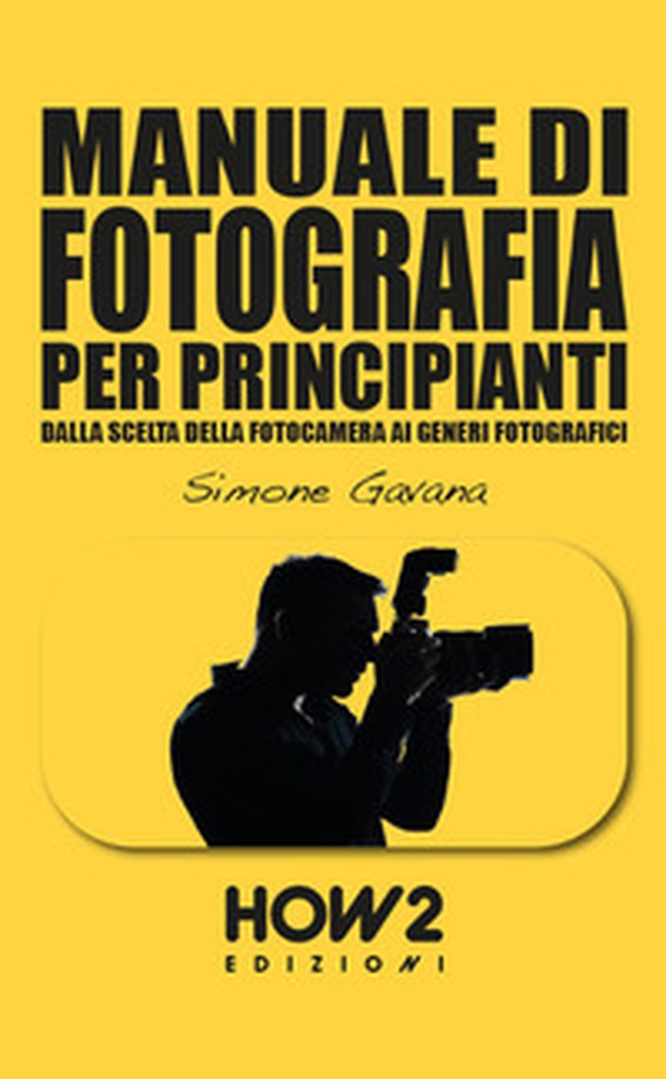 Manuale di fotografia per principianti - Vol. 3 - Librerie.coop Manuale di fotografia per principianti - Vol. 3 - Librerie.coop