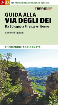 Guida alla via degli dei. Da Bologna a Firenze e ritorno - Librerie.coop