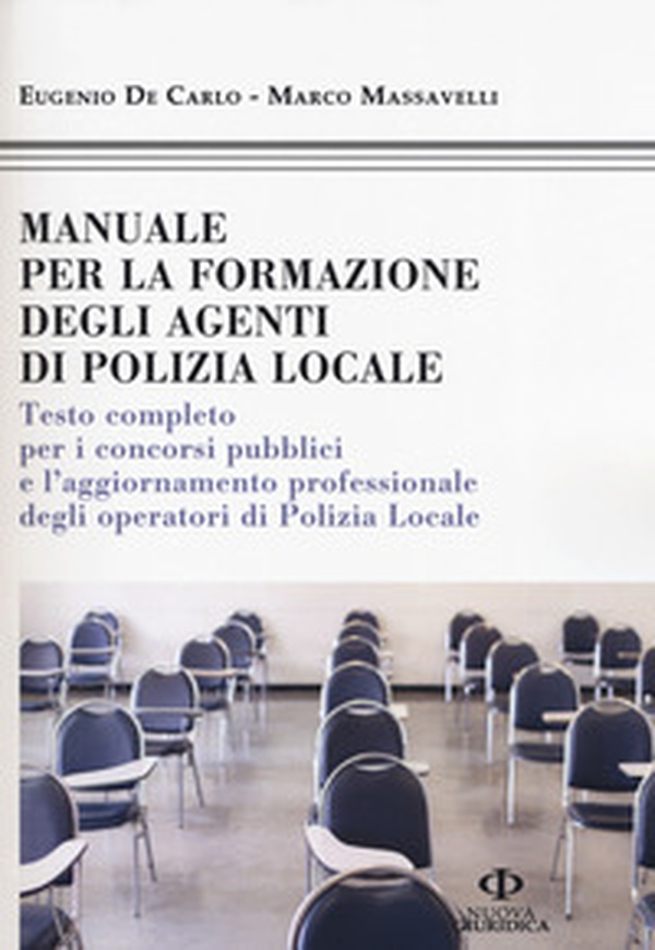 Manuale formazione degli agenti di polizia locale. Testo completo per i concorsi pubblici e l'aggiornamento professionale degli operatori di polizia locale - Librerie.coop Manuale formazione degli agenti di polizia locale. Testo completo per i concorsi pubblici e l'aggiornamento professionale degli operatori di polizia locale - Librerie.coop