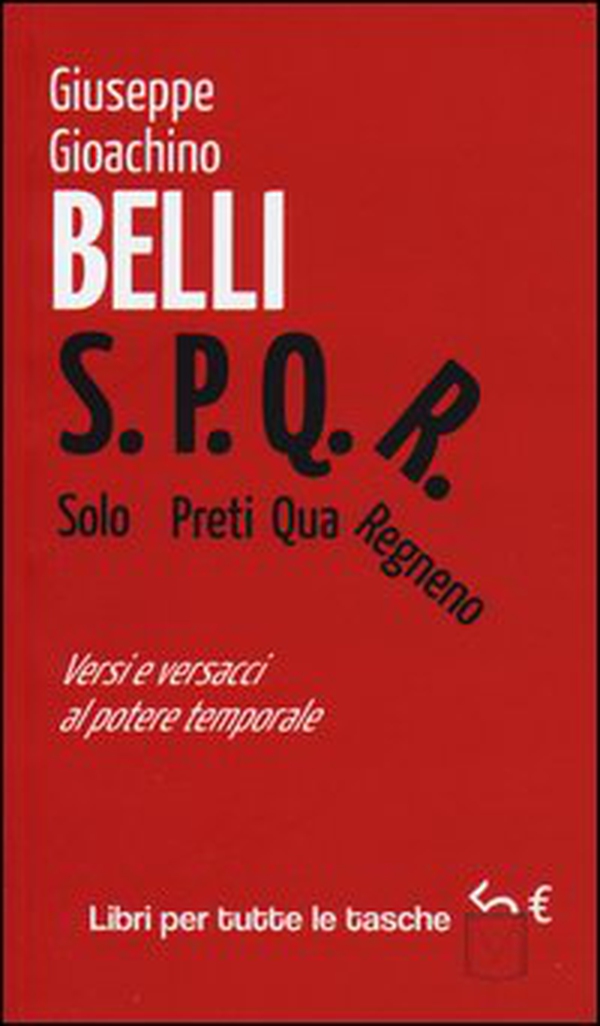 S.P.Q.R. Solo Preti Qua Regnano. Versi e versacci al potere temporale - Librerie.coop S.P.Q.R. Solo Preti Qua Regnano. Versi e versacci al potere temporale - Librerie.coop