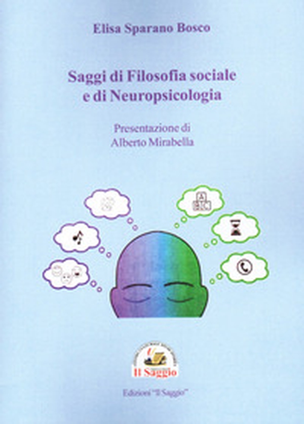 Saggi di filosofia sociale e di neuropsicologia - Librerie.coop Saggi di filosofia sociale e di neuropsicologia - Librerie.coop