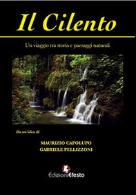 Il Cilento. Un viaggio tra storia e paesaggi naturali - Librerie.coop Il Cilento. Un viaggio tra storia e paesaggi naturali - Librerie.coop