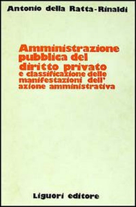 Amministrazione pubblica del diritto privato e classificazione delle manifestazioni dell'azione amministrativa - Librerie.coop Amministrazione pubblica del diritto privato e classificazione delle manifestazioni dell'azione amministrativa - Librerie.coop