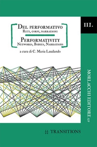 Del performativo. Reti, corpi, narrazioni-Performativity. Networks, bodies, narrations - Librerie.coop