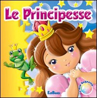 Le principesse. Il mio bagnetto - Librerie.coop