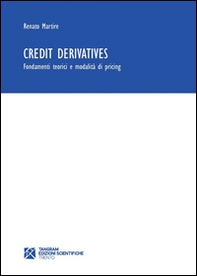 Credit derivatives. Fondamenti teorici e modalità di pricing - Librerie.coop