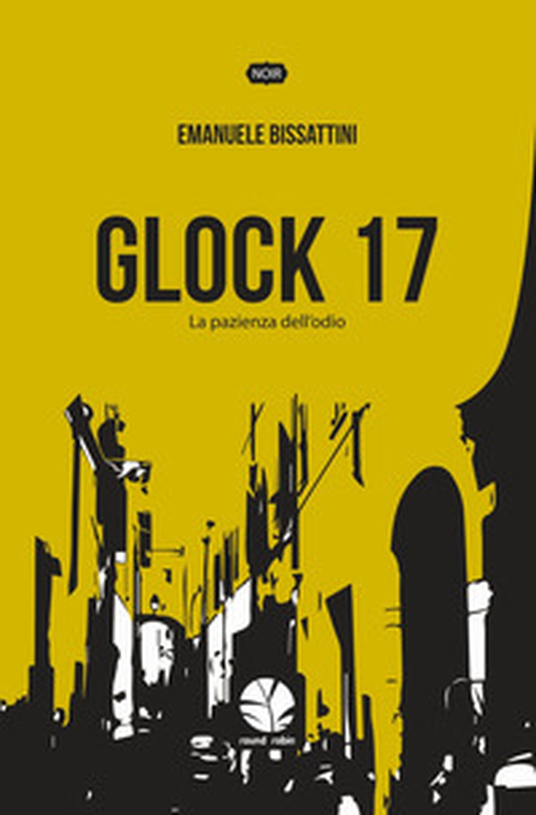 Glock 17. La pazienza dell'odio - Librerie.coop Glock 17. La pazienza dell'odio - Librerie.coop