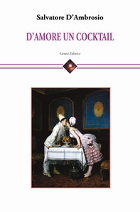 D'amore un cocktail - Librerie.coop