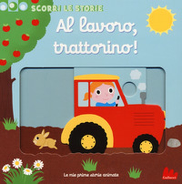Al lavoro, trattorino! Scorri le storie - Librerie.coop Al lavoro, trattorino! Scorri le storie - Librerie.coop