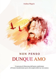 Non penso dunque amo - Librerie.coop