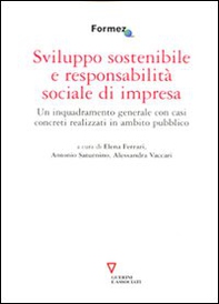 Sviluppo sostenibile e responsabilità sociale di impresa. Un inquadramento generale con casi concreti realizzati in ambito pubblico - Librerie.coop