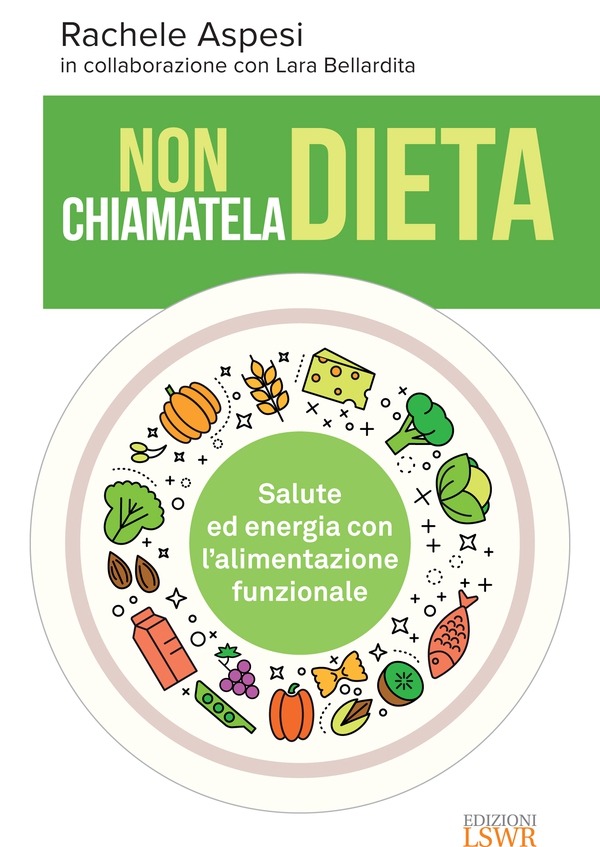 Non chiamatela dieta - Librerie.coop Non chiamatela dieta - Librerie.coop