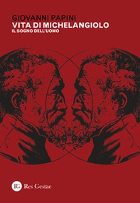 Vita di Michelangiolo. Il sogno dell'uomo - Librerie.coop