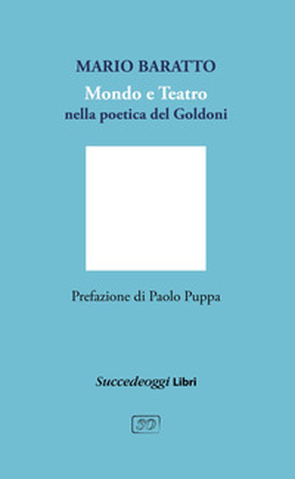 Mondo e teatro nella poetica di Goldoni - Librerie.coop Mondo e teatro nella poetica di Goldoni - Librerie.coop