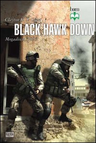 Black Hawk Down. Mogadiscio, 1993 - Librerie.coop