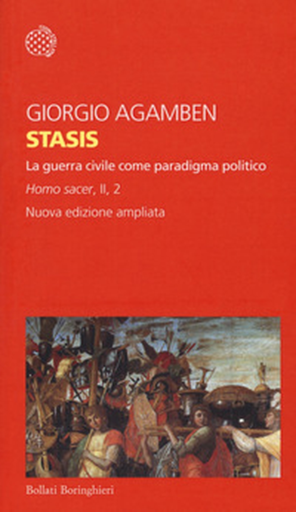 Stasis. La guerra civile come paradigma politico. Homo sacer - Vol. II\2 - Librerie.coop Stasis. La guerra civile come paradigma politico. Homo sacer - Vol. II\2 - Librerie.coop