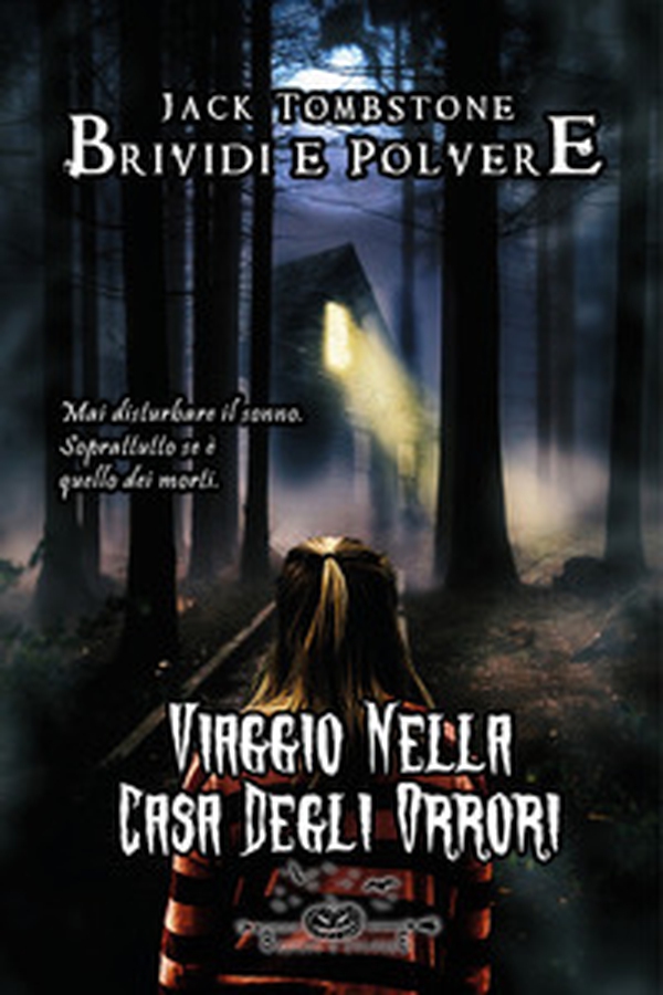 Viaggio nella casa degli orrori. Brividi e polvere - Librerie.coop Viaggio nella casa degli orrori. Brividi e polvere - Librerie.coop
