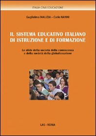 Il sistema educativo italiano di istruzione e di formazione. Le sfide della società della conoscenza e della società della globalizzazione - Librerie.coop
