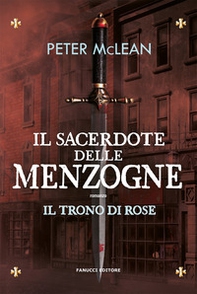 Il sacerdote delle menzogne. Il trono di rose - Librerie.coop Il sacerdote delle menzogne. Il trono di rose - Librerie.coop