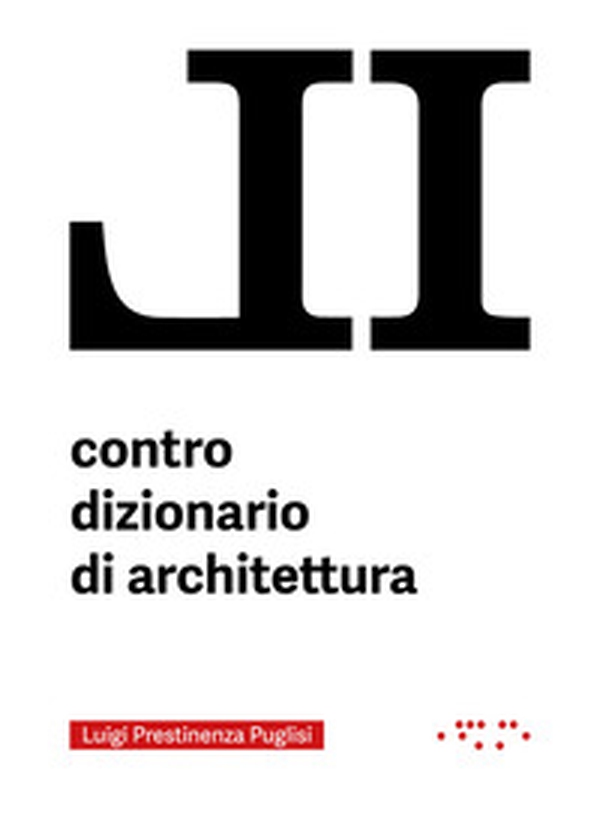 Il contro dizionario di architettura - Librerie.coop Il contro dizionario di architettura - Librerie.coop