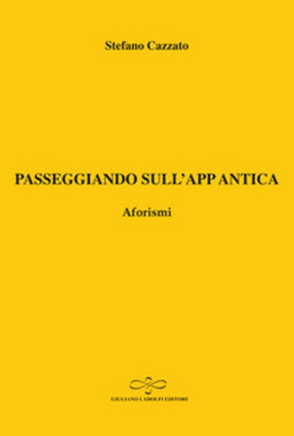 Passeggiando sull'app antica. Aforismi - Librerie.coop Passeggiando sull'app antica. Aforismi - Librerie.coop