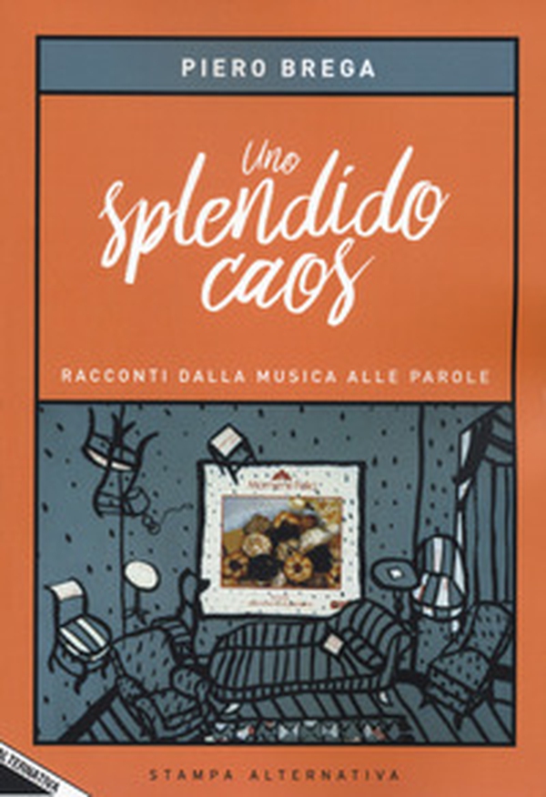 Uno splendido caos. Racconti dalla musica alle parole - Librerie.coop Uno splendido caos. Racconti dalla musica alle parole - Librerie.coop