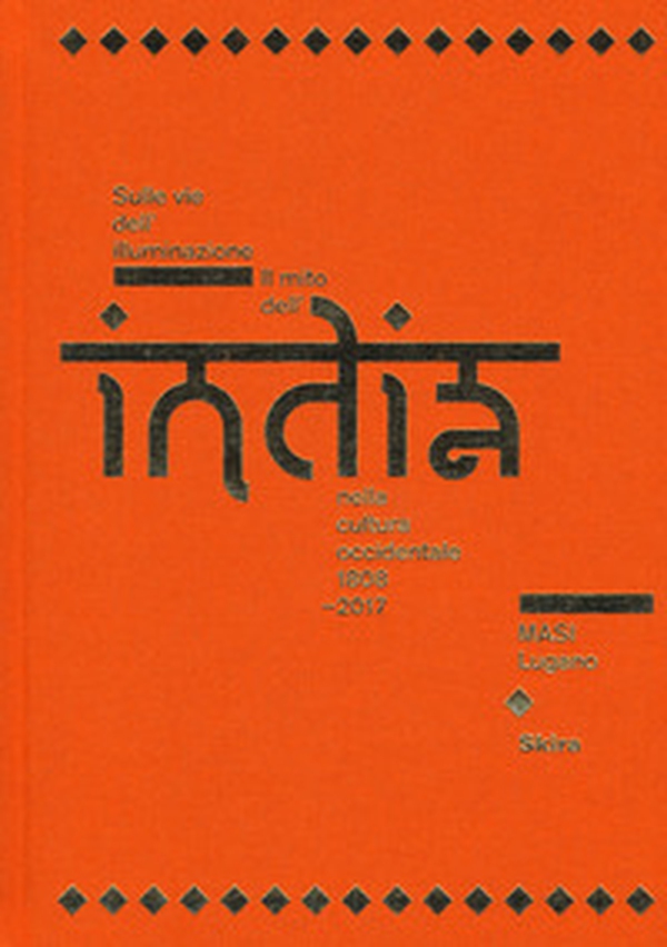 Sulle vie dell'illuminazione. Il mito dell'India nella cultura occidentale 1808-2017 - Librerie.coop Sulle vie dell'illuminazione. Il mito dell'India nella cultura occidentale 1808-2017 - Librerie.coop