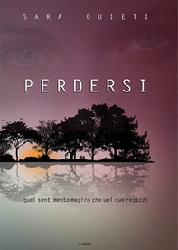Perdersi. Quel sentimento magico che unì due ragazzi - Librerie.coop
