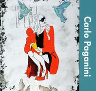 Carlo Paganini. Ediz. italiana e inglese - Librerie.coop