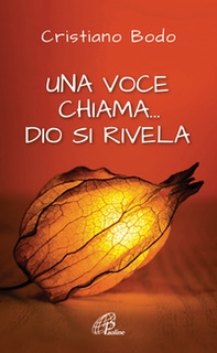 Una voce chiama... Dio si rivela - Librerie.coop Una voce chiama... Dio si rivela - Librerie.coop