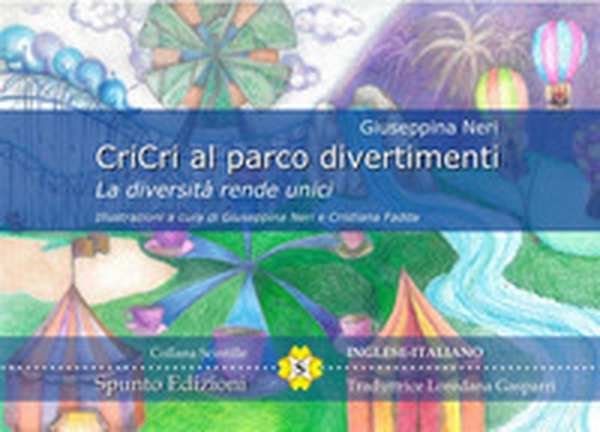 CriCri al parco divertimenti. La diversità rende unici. Ediz. italiana e inglese - Librerie.coop CriCri al parco divertimenti. La diversità rende unici. Ediz. italiana e inglese - Librerie.coop