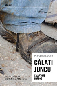 Càlati juncu. Proverbi e detti - Librerie.coop Càlati juncu. Proverbi e detti - Librerie.coop