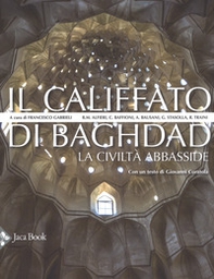 Il califfato di Baghdad. La civiltà Abbasside - Librerie.coop