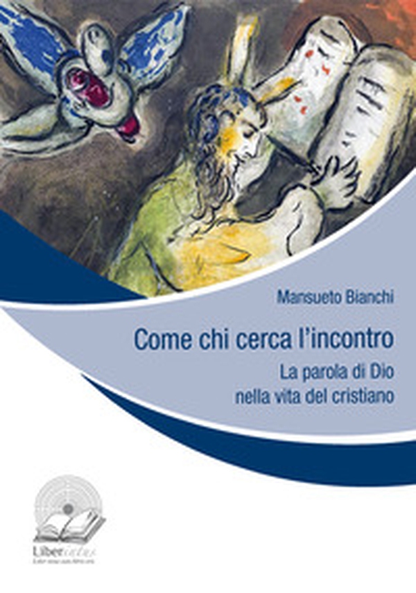 Come chi cerca l'incontro. La parola di Dio nella vita del cristiano - Librerie.coop Come chi cerca l'incontro. La parola di Dio nella vita del cristiano - Librerie.coop