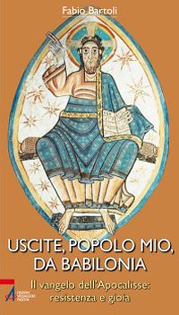 Uscite, popolo mio, da Babilonia. Il Vangelo dell'Apocalisse. Resistenza e gioia - Librerie.coop Uscite, popolo mio, da Babilonia. Il Vangelo dell'Apocalisse. Resistenza e gioia - Librerie.coop