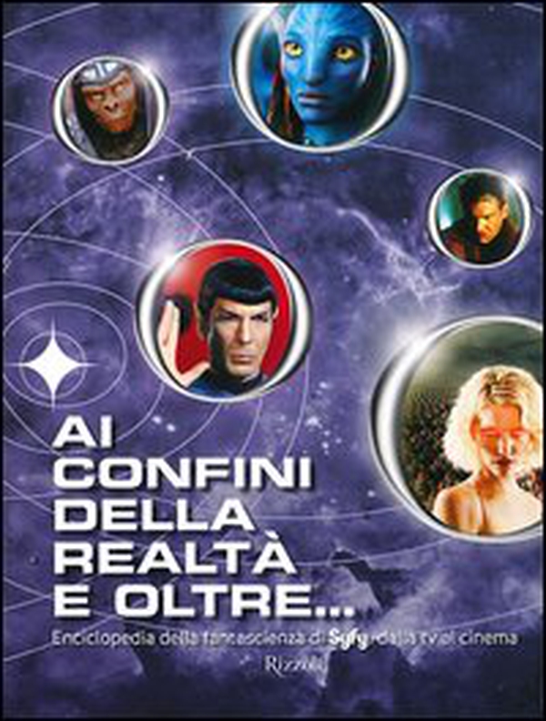 Ai confini della realtà e oltre... Enciclopedia della fantascienza di Syfy, dalla tv al cinema - Librerie.coop Ai confini della realtà e oltre... Enciclopedia della fantascienza di Syfy, dalla tv al cinema - Librerie.coop