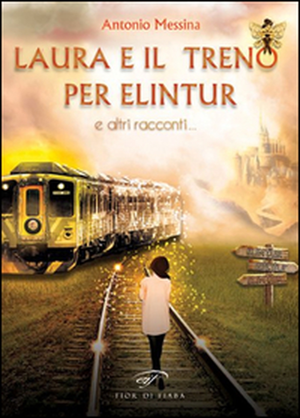 Laura e il treno per Elintur e altri racconti - Librerie.coop Laura e il treno per Elintur e altri racconti - Librerie.coop